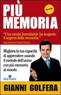 Più memoria. Migliora la tua capacità di apprendere usando il metodo dell'uomo con più memoria al mondo Lifestyle