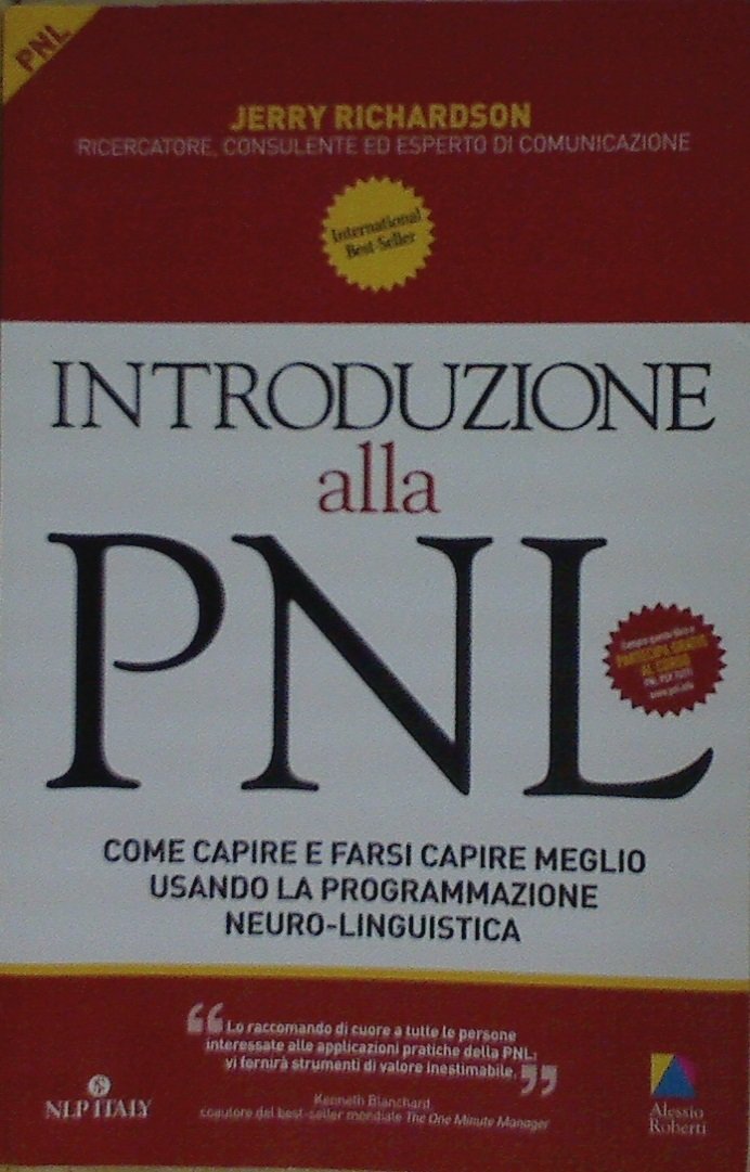 Introduzione alla PNL. Come capire e farsi capire meglio utilizzando la programmazione neuro-linguistica Books