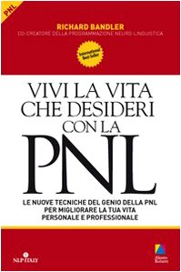 Vivi la vita che desideri con la PNL book