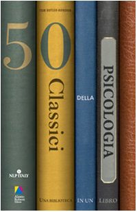Cinquanta classici della psicologia. Una biblioteca in un libro book
