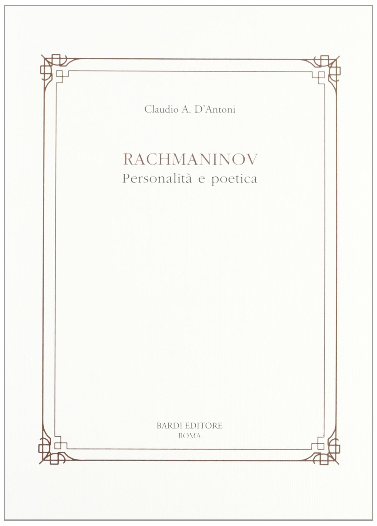 Rachmaninov. Personalità e poetica Arts & Music