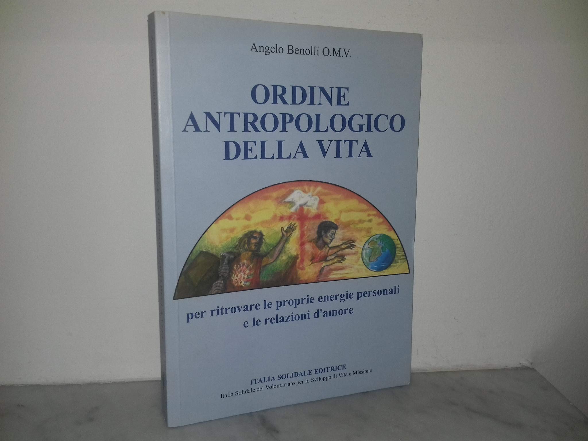 Ordine antropologico della vita per ritrovare le proprie energie personali e le relazioni d'amore book