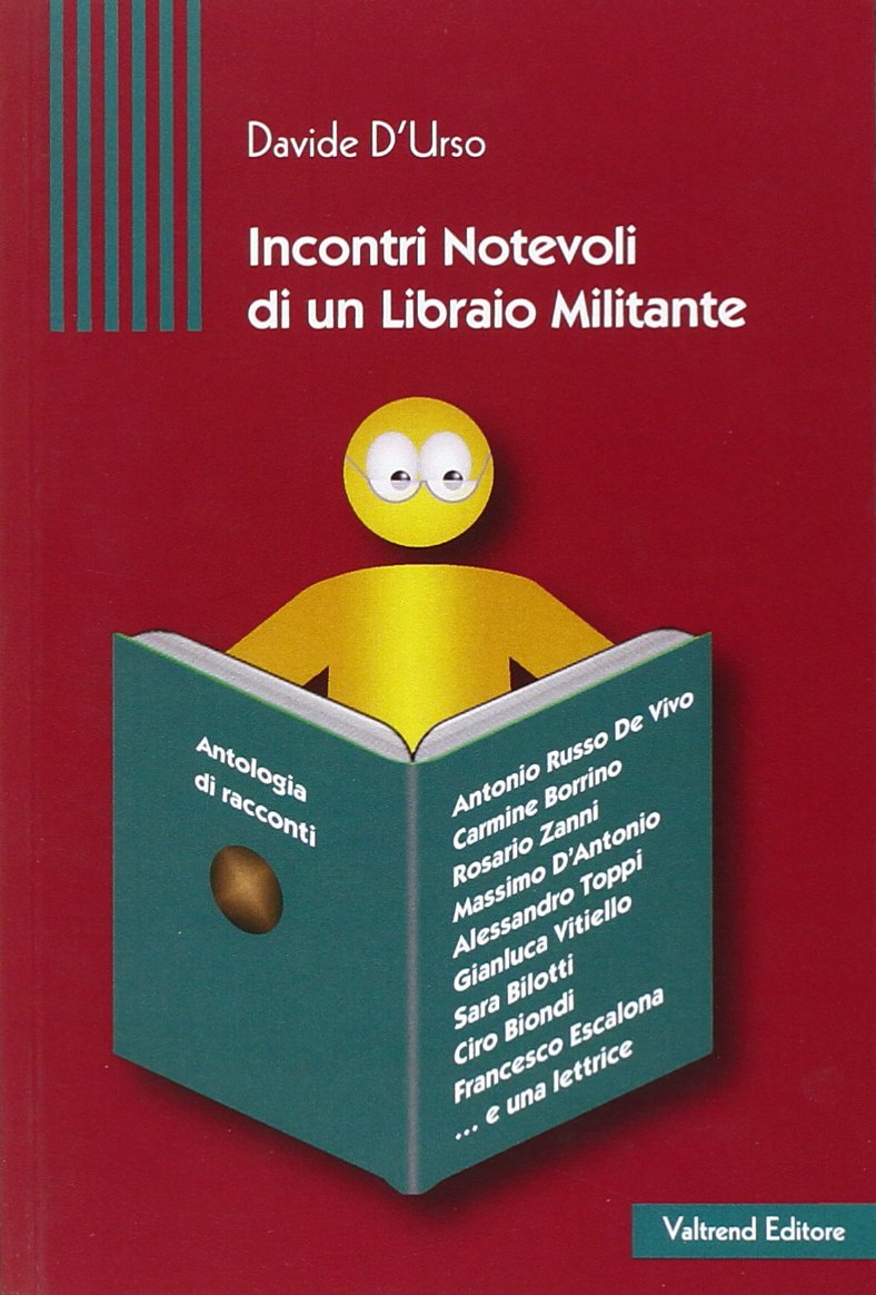 Incontri notevoli di un libraio militante book