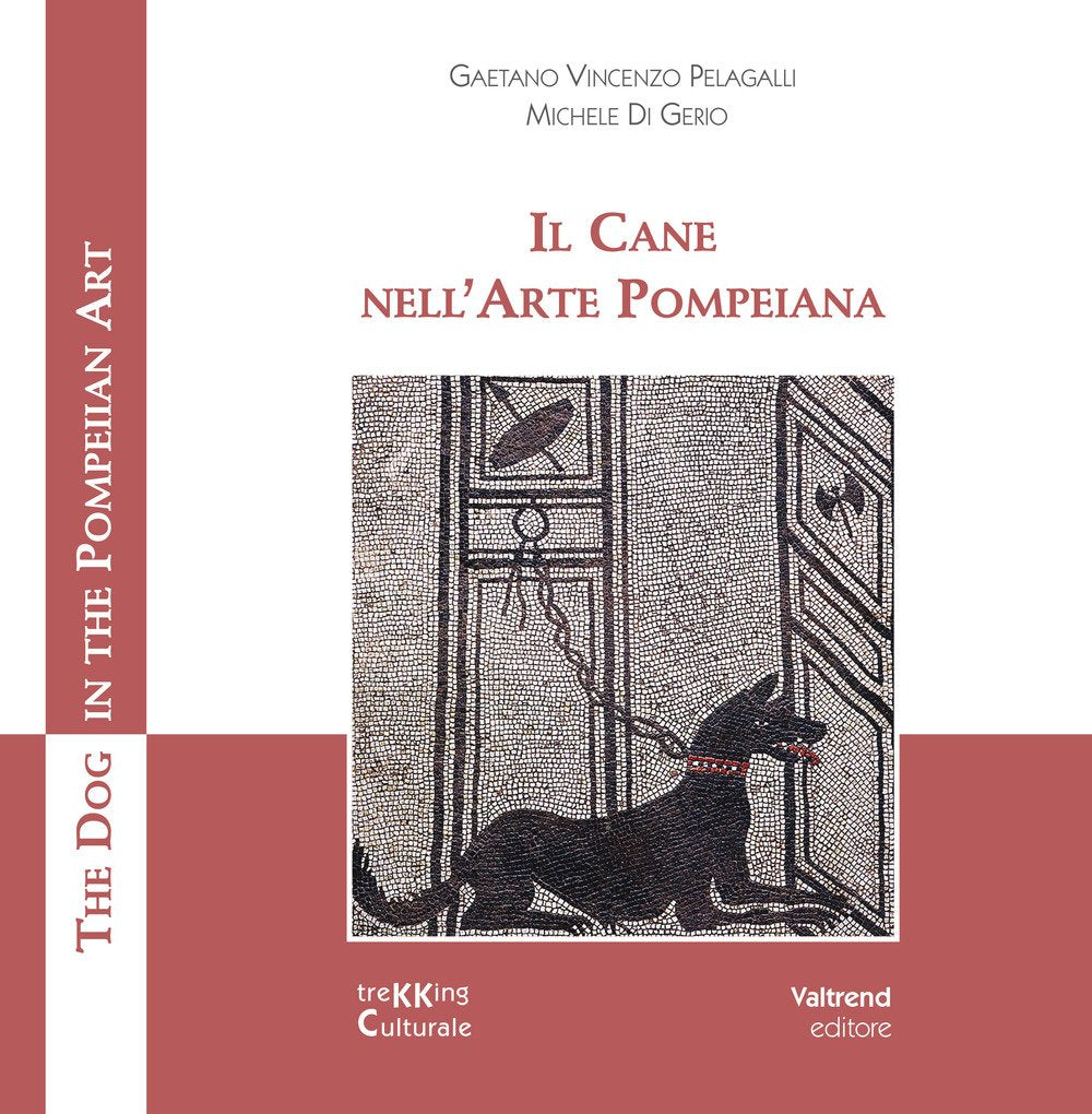 Il cane nell'arte pompeiana-The dog in the pompeian art. Ediz. a colori book