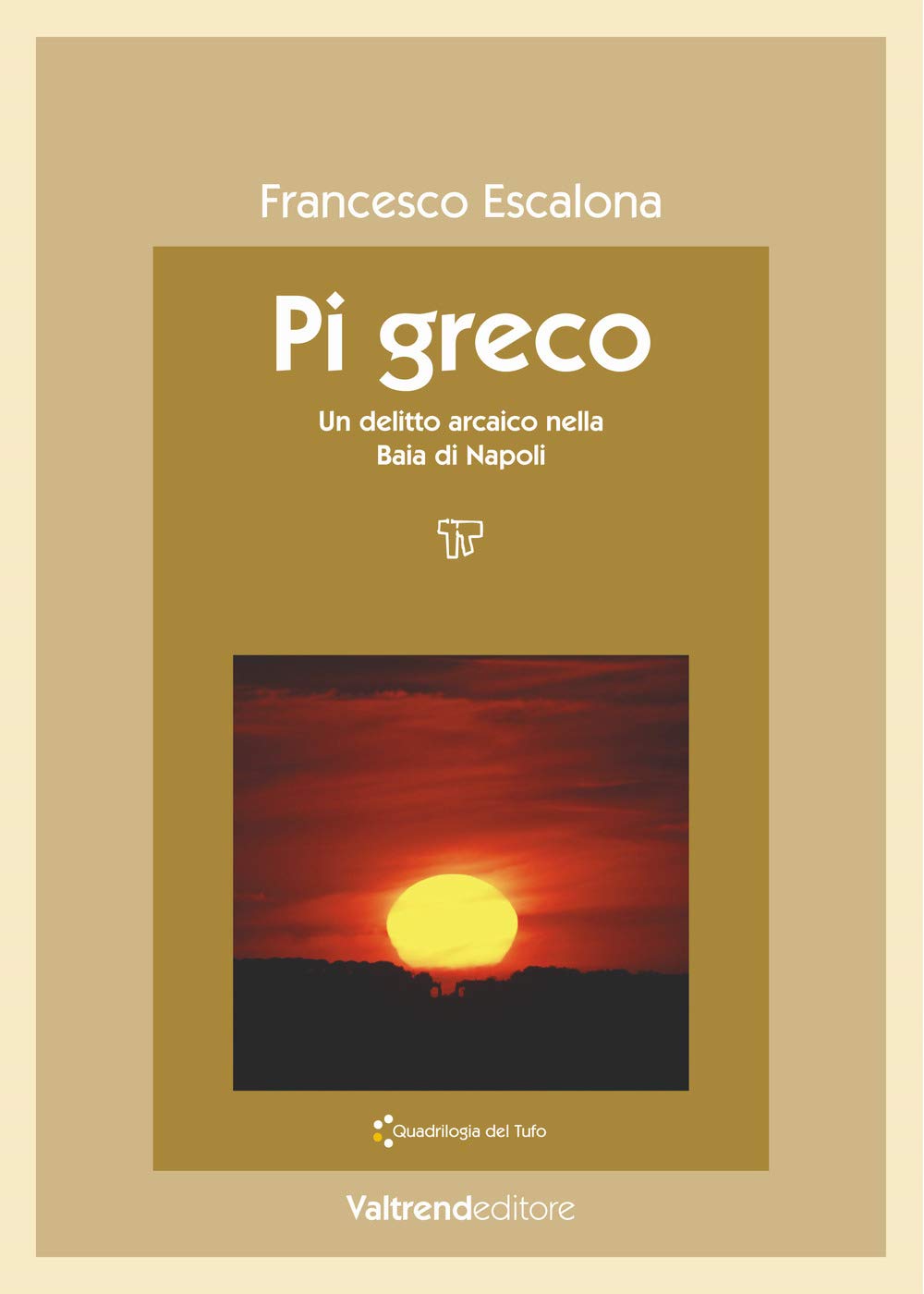 Pi greco. Un delitto arcaico nella baia di Napoli Contemporary literature