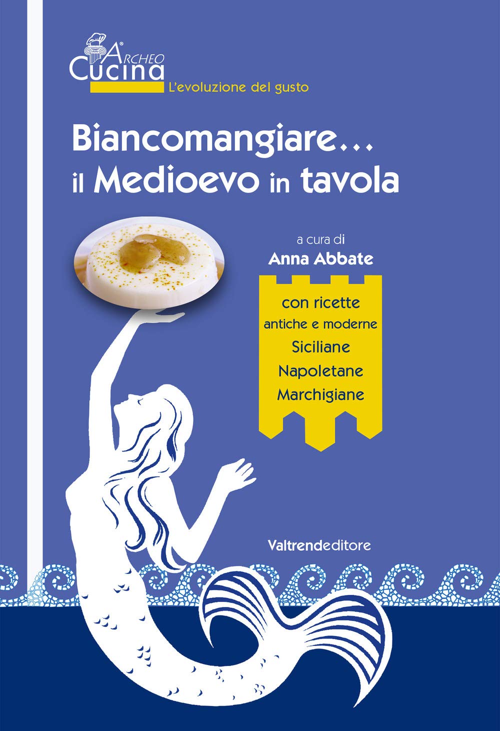 Biancomangiare... il Medioevo in tavola. Con Contenuto digitale per download e accesso online book