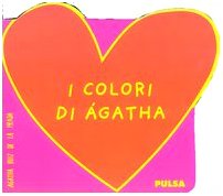 I colori di Ágatha. Ediz. illustrata (I libri di Agatha) Parents & Children