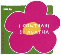 I contrari di Ágatha. Ediz. illustrata book