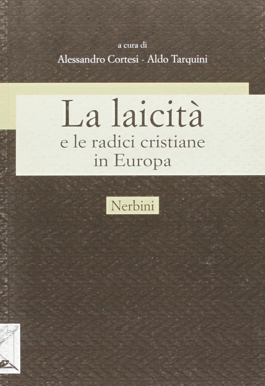 La laicità e le radici cristiane in Europa book