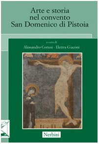 Arte e storia nel convento San Domenico di Pistoia Architecture