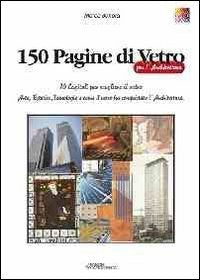 150 pagine di vetro per l'architettura. Ediz. illustrata book