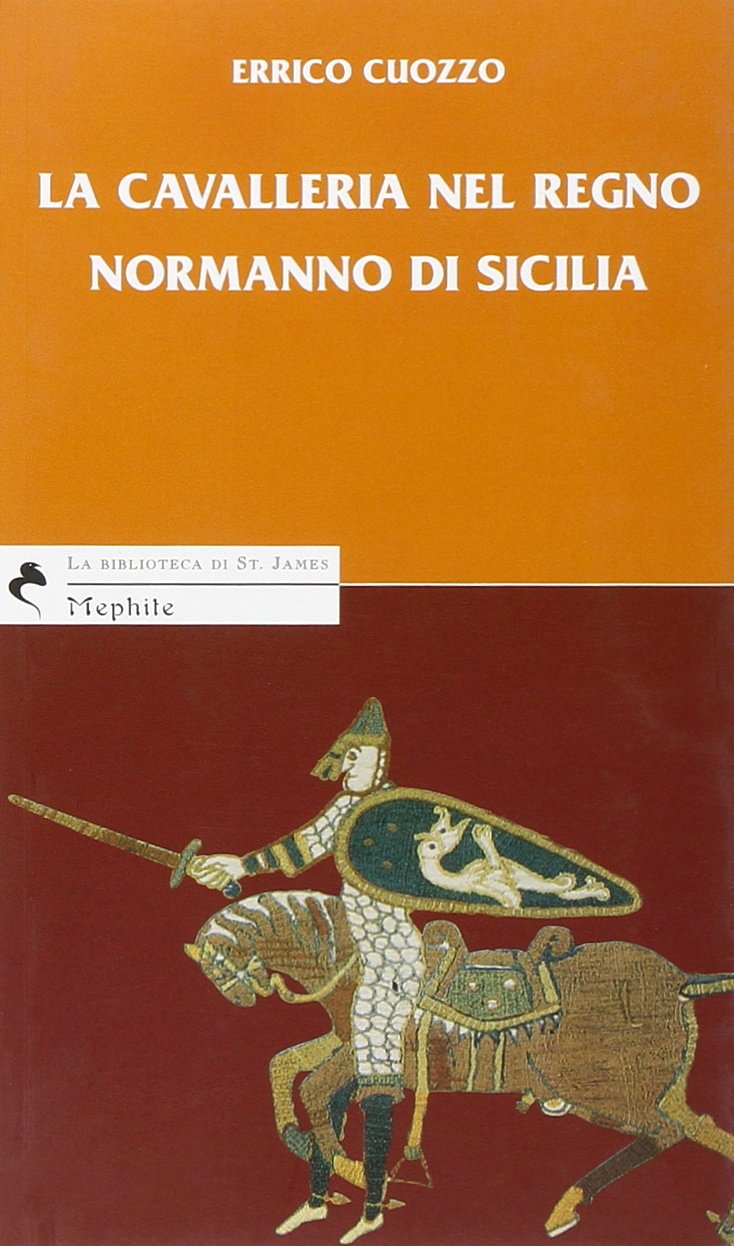 La cavalleria nel regno normanno di Sicilia Politics & History