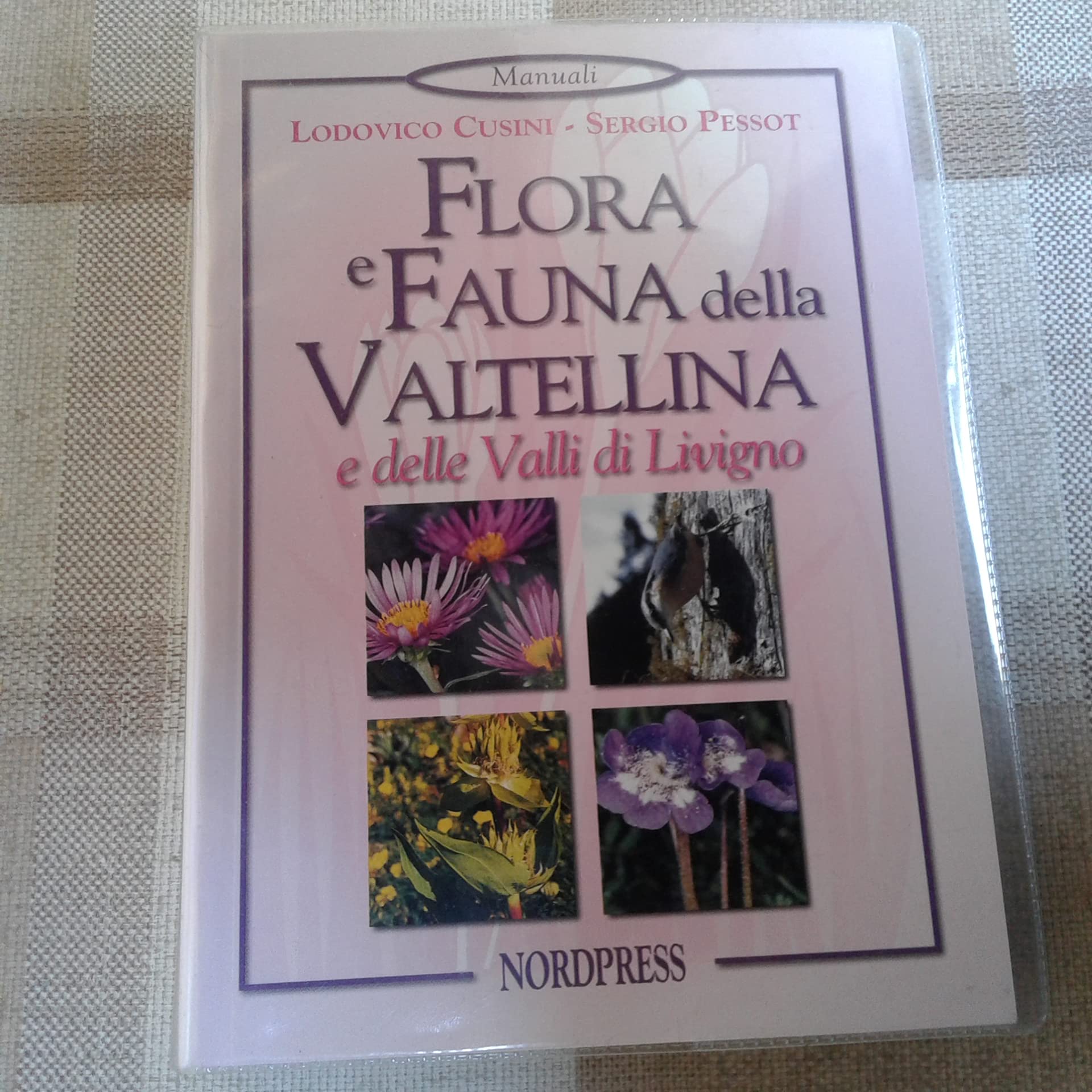 Flora e fauna della Valtellina e delle valli di Livigno. Ediz. illustrata (Manuali) Leisure, Home & Garden