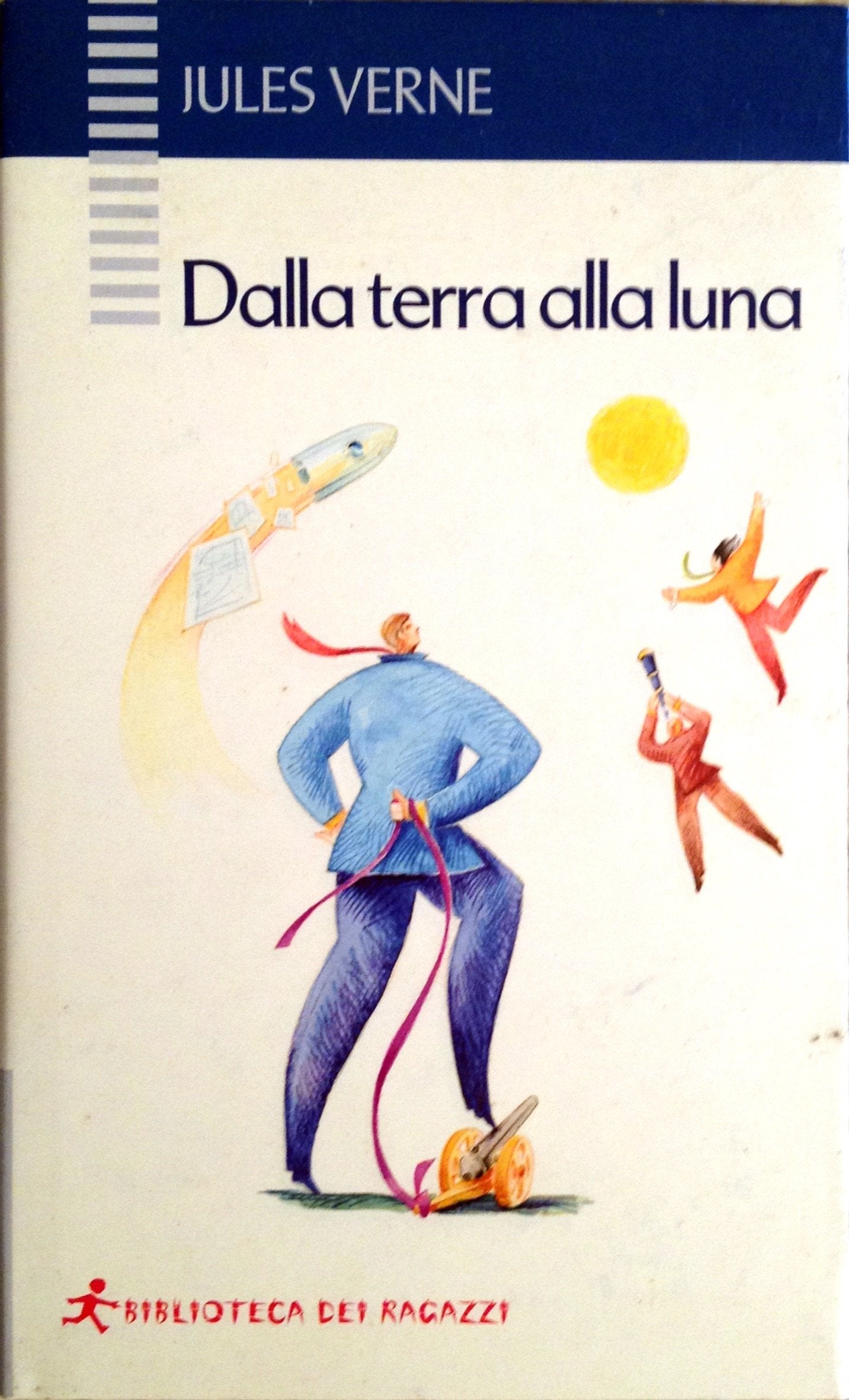 Dalla Terra alla Luna (Biblioteca dei ragazzi) Novels & Short Stories