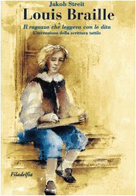 Louis Braille. Il ragazzo che leggeva con le dita. L'invenzione della scrittura tattile (Narrativa) Non-fiction