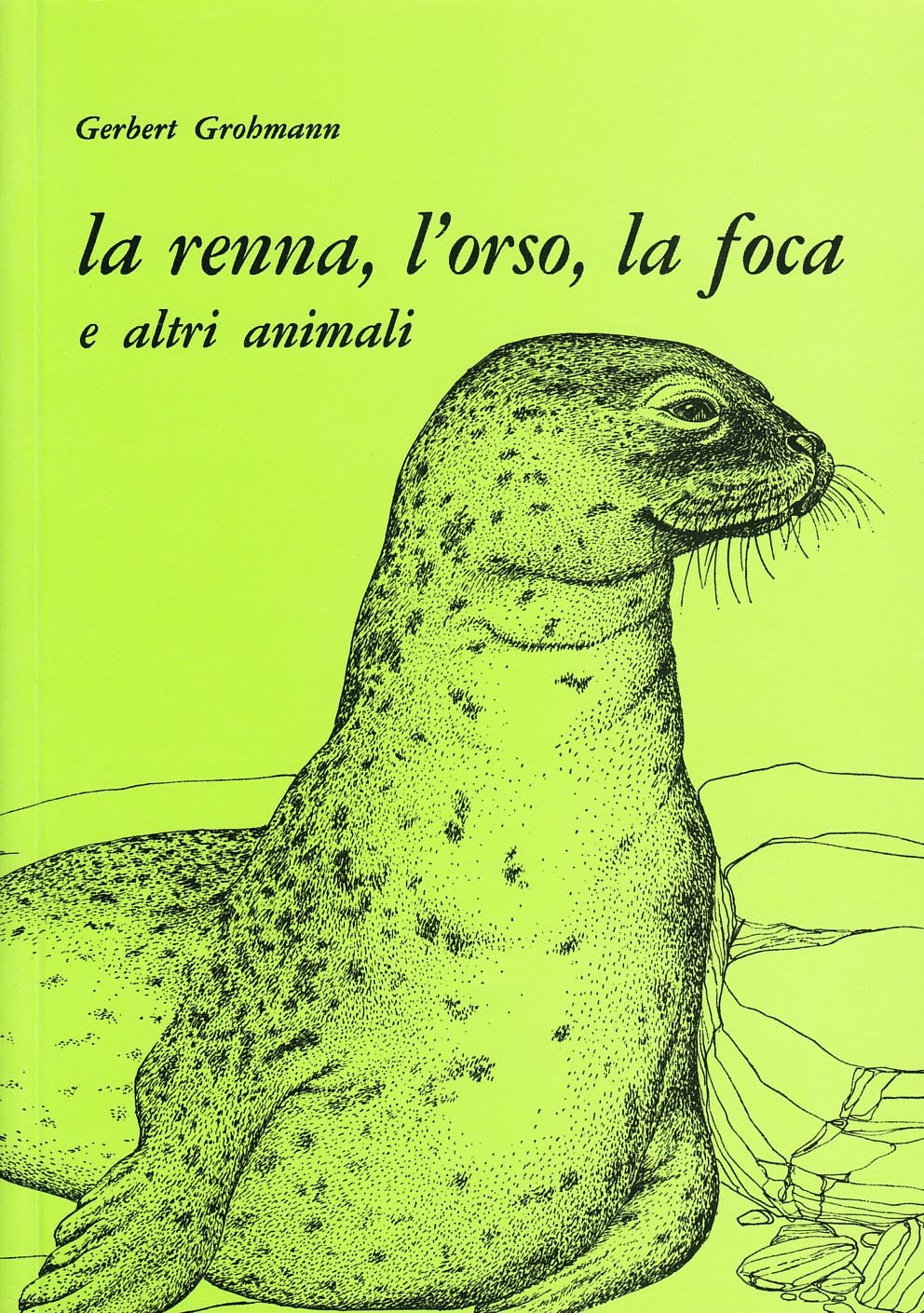 La renna, l'orso, la foca e altri animali book