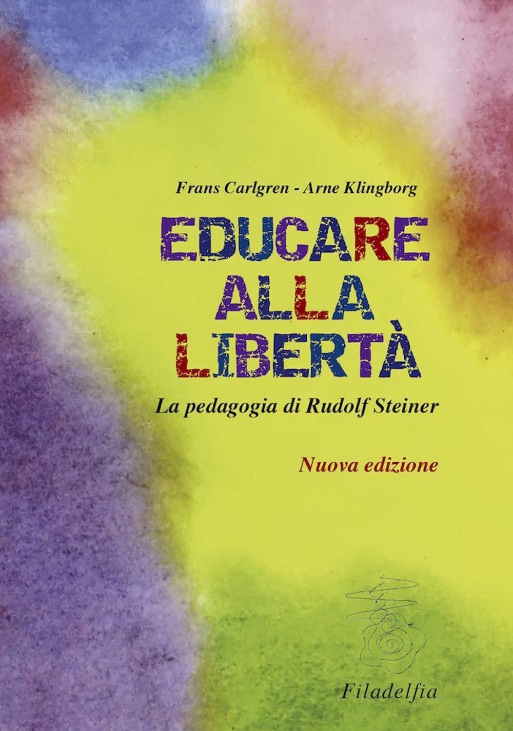 Educare alla libertà. La pedagogia di Rudolf Steiner nelle scuole Waldorf book