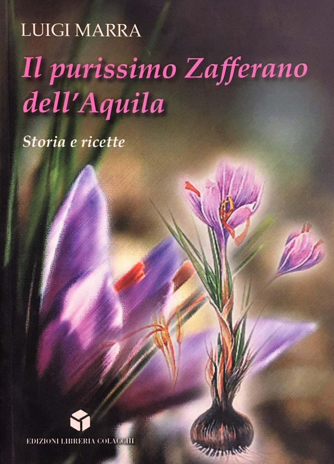 Il purissimo zafferano dell'Aquila. Storia e ricette book