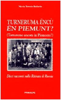 Turneruma encu en piemunt? (Torneremo ancora in Piemonte?). Dieci racconti sulla ritirata di Russia Essays & Short Stories