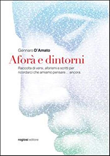Aforà e dintorni. Raccolta di versi, aforismi e scritti per ricordarci che amiamo pensare... ancora book