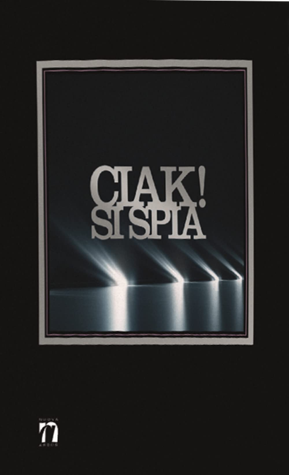 Ciak! Si spia. Il cinema e l'intelligence book