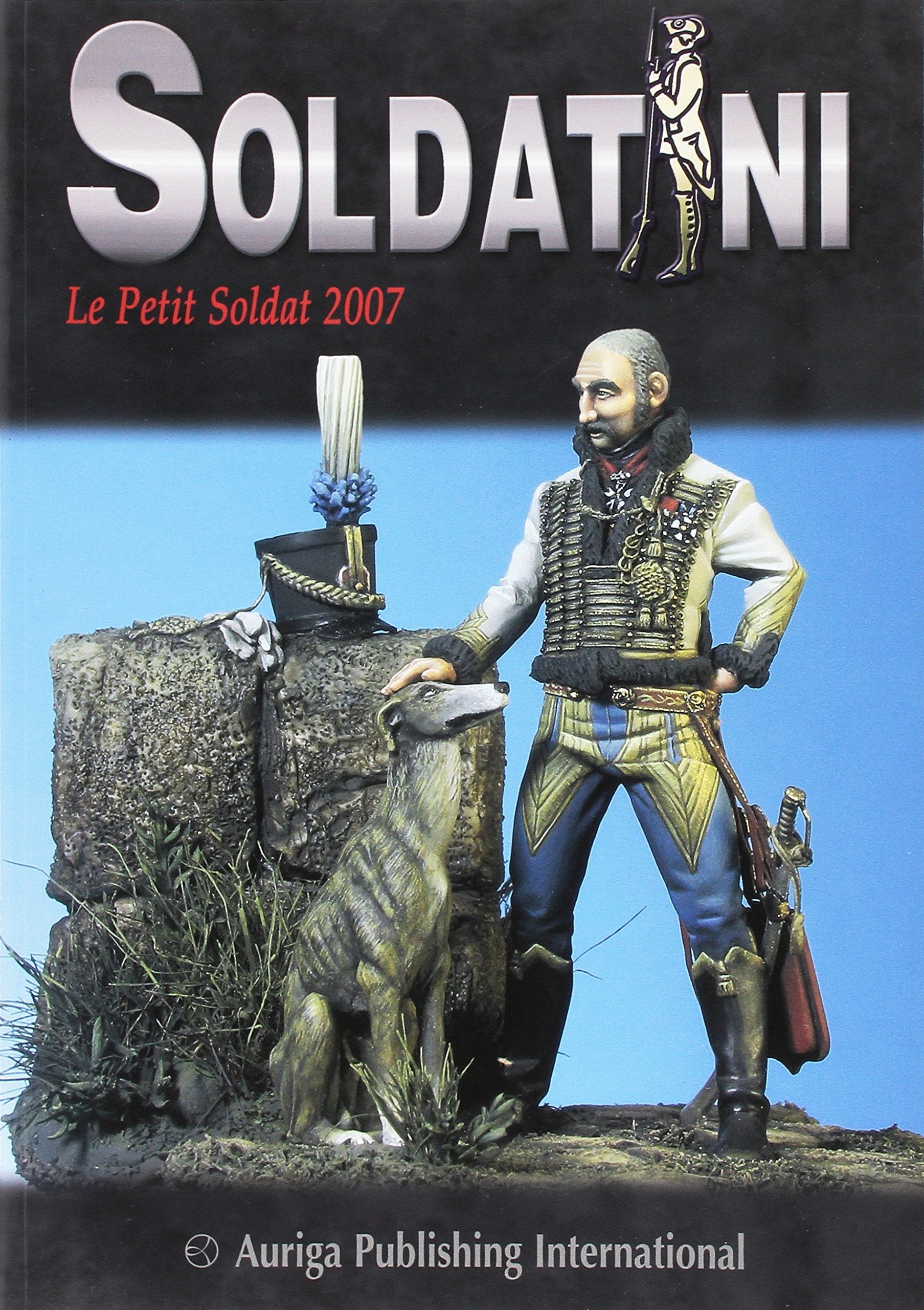 Soldatini. Le petit soldat 2007. Ediz. illustrata Hobbies & Crafts