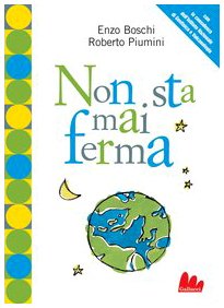 Non sta mai ferma. Un romanzo per capire il fenomeno dei terrremoti (Universale d'Avventure e d'Osservazioni) Novels & Short Stories