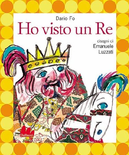 Ho visto un re. Ediz. illustrata. Con CD Audio (Illustrati) Children's books