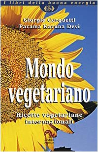 Mondo vegetariano. Ricette vegetariane internazionali book