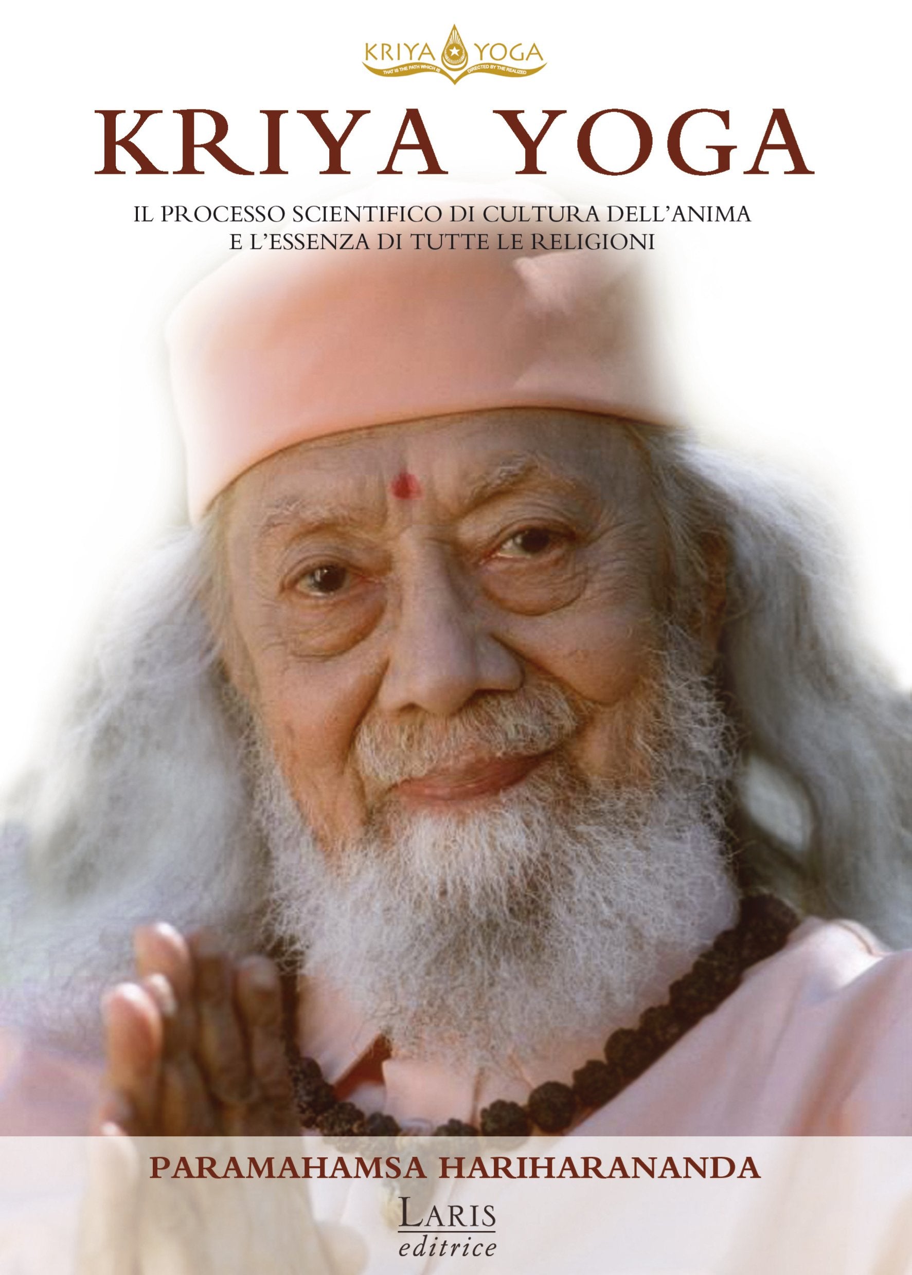 Kriya Yoga. Il processo scientifico di cultura dell'anima e l'essenza di tutte le religioni book