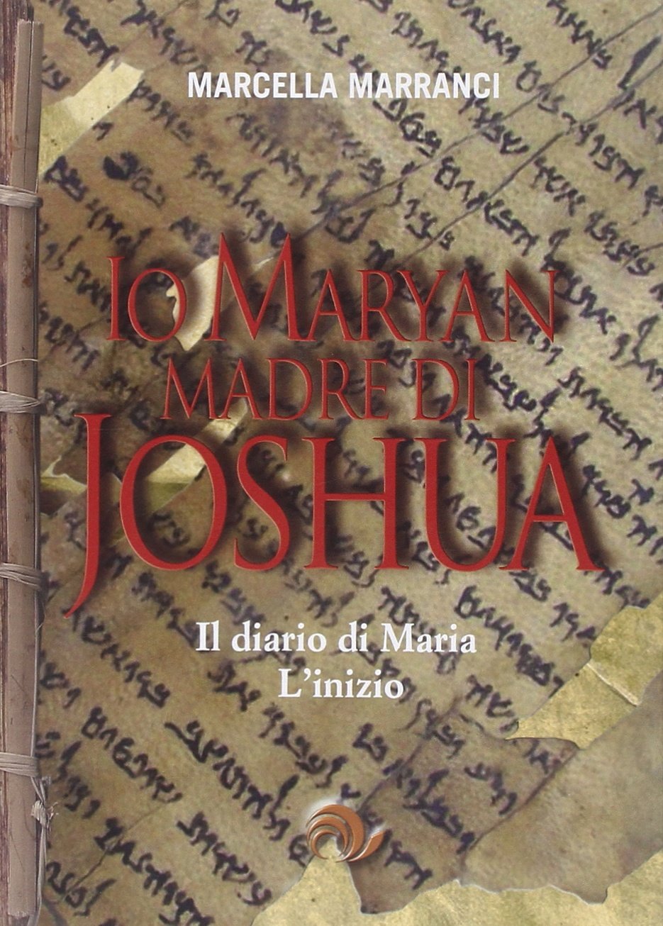 Io Maryan madre di Joshua. Il diario di Maria. L'inizio book