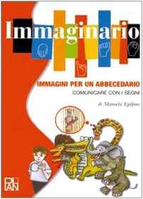 Immaginario. Immagini per un abbecedario. Comunicare con i segni. Con CD-ROM book