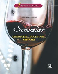 Sommelier. Conoscere, degustare, abbinare. Per gli Ist. alberghieri. Con espansione online book