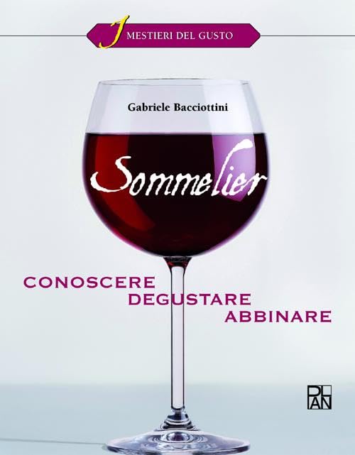 Sommelier. Conoscere, degustare, abbinare book
