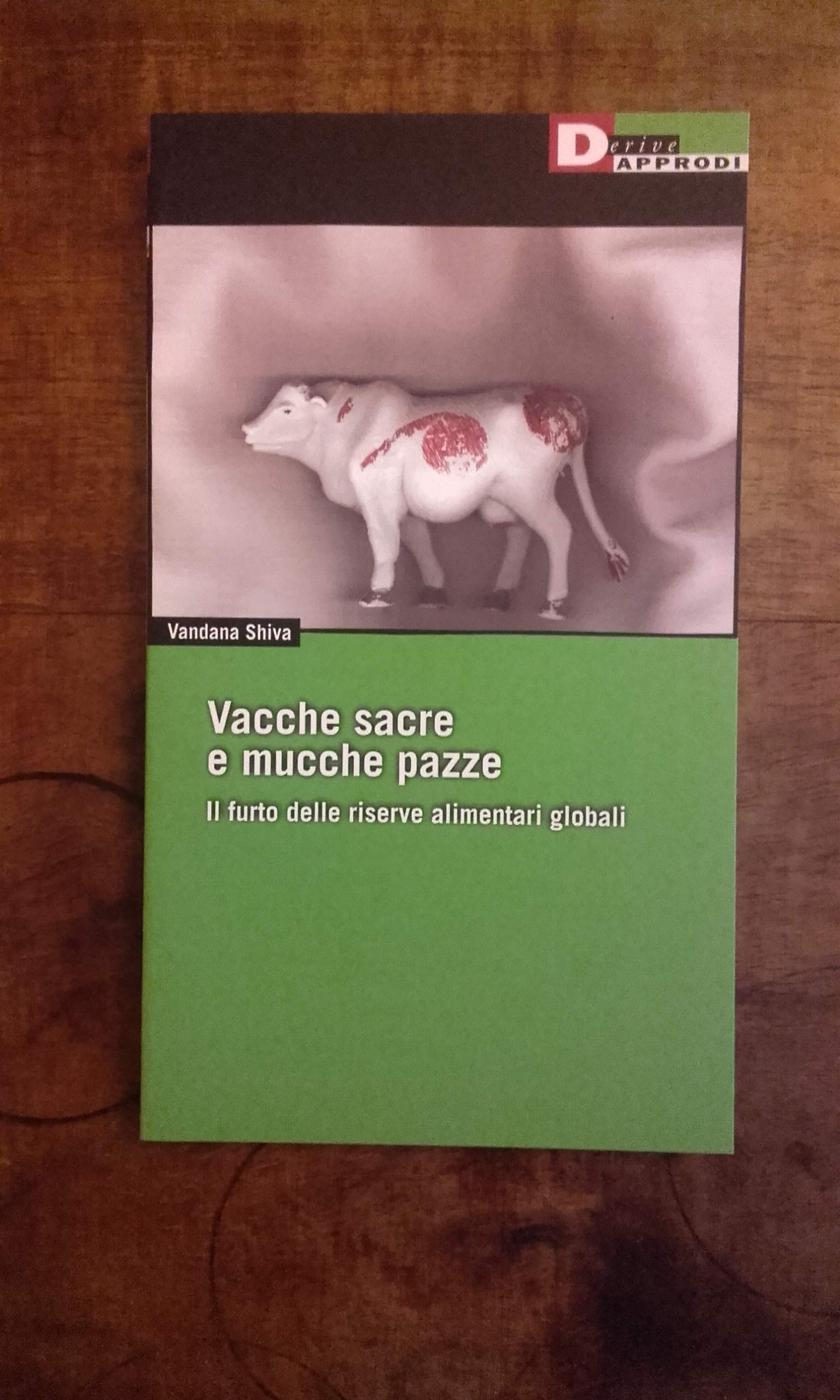 Vacche sacre e mucche pazze. Il furto delle riserve alimentari globali (Fuorifuoco) Natural Sciences
