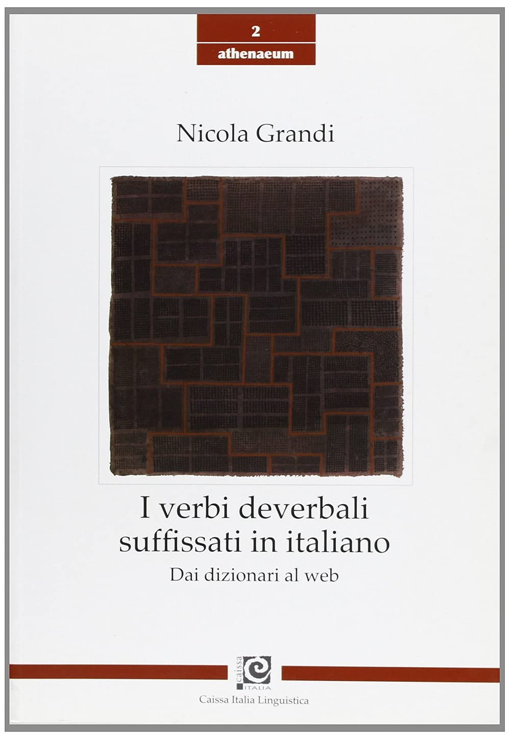 I verbi deverbali suffissati in italiano. Dai dizionari al web book