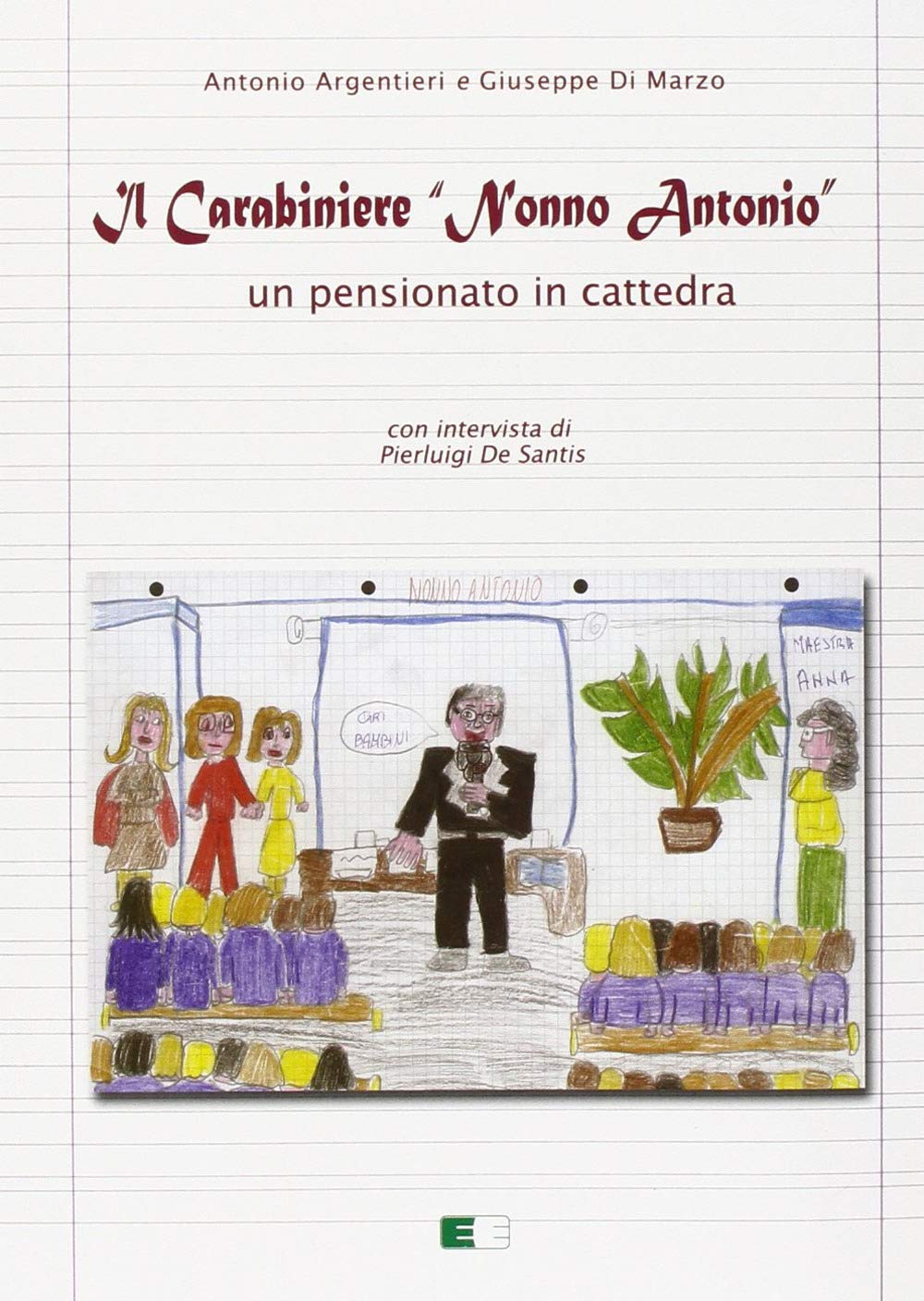 Il carabiniere «nonno Antonio». Un pensionato in cattedra book