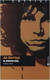 Jim Morrison. An American rebel book