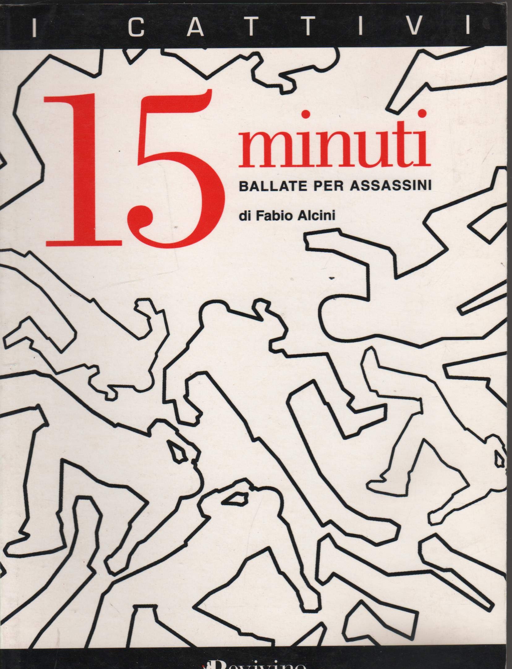 Quindici minuti. Ballate per assassini (I cattivi) Psychology