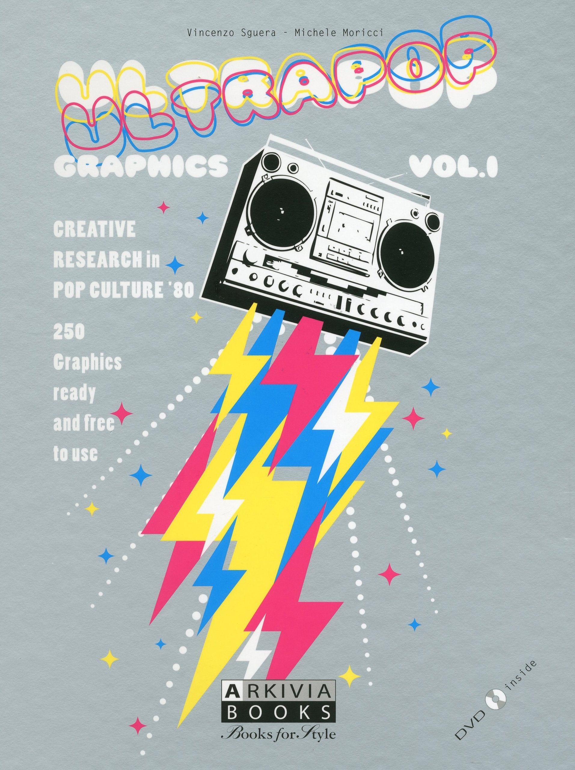 Ultra Pop Graphics: Creative Research in Pop Culture '80, 250 Graphics Ready and Free to Use book