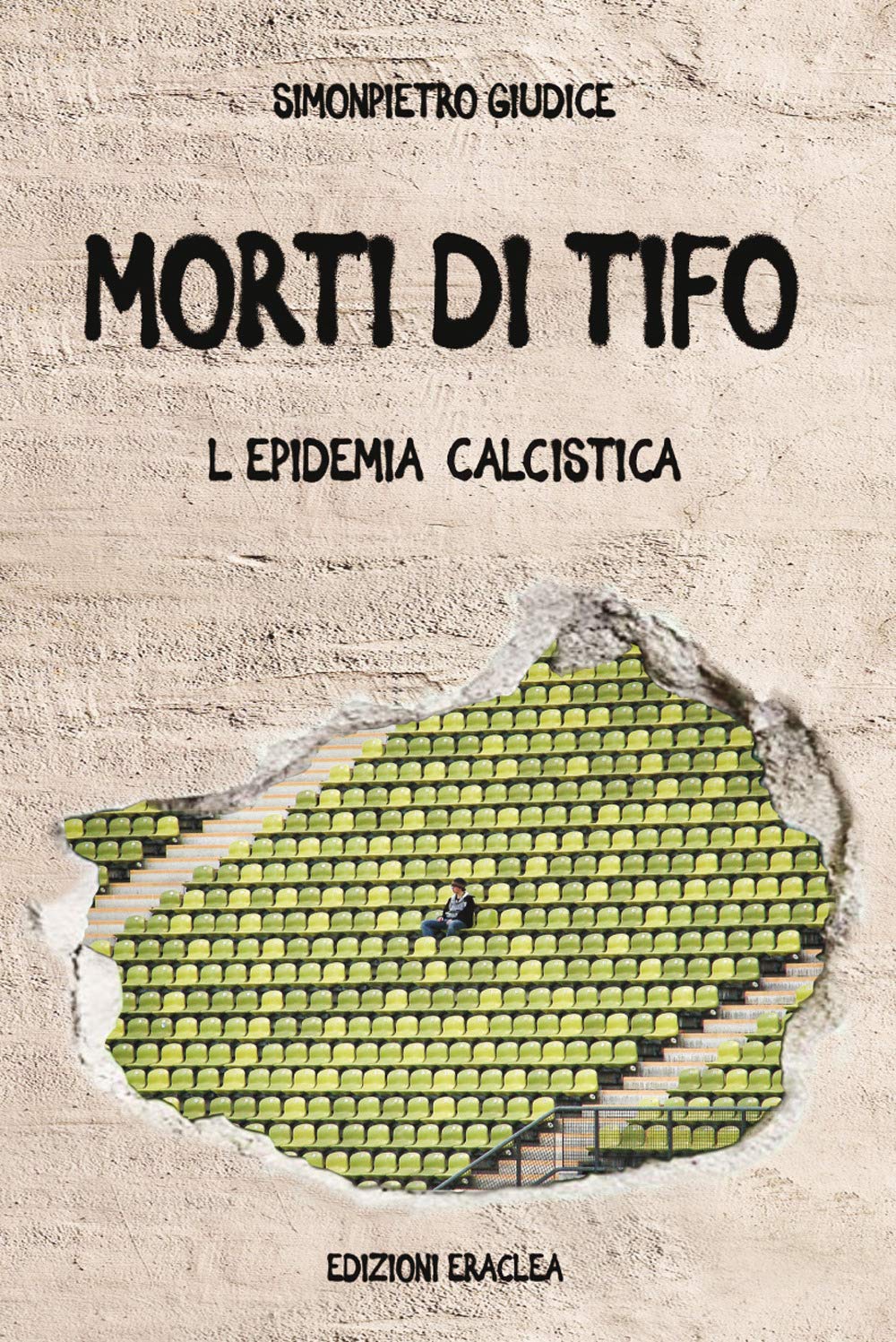 Morti di tifo. L'epidemia calcistica book