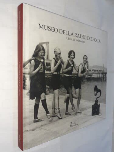Museo della radio d'epoca Cison di Valmarino. Ediz. italiana e inglese book