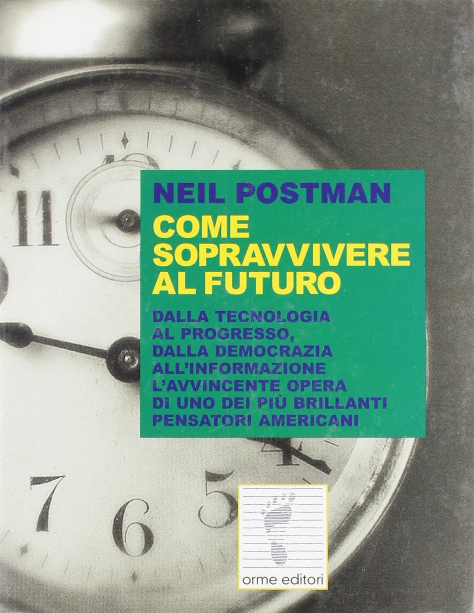 Come sopravvivere al futuro. Dalla tecnologia al progresso, dalla democrazia alla trasformazione. L'avvincente opera di uno dei più brillanti pensatori americani book