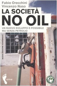 La società no oil. Un nuovo sviluppo è possibile ma senza petrolio book