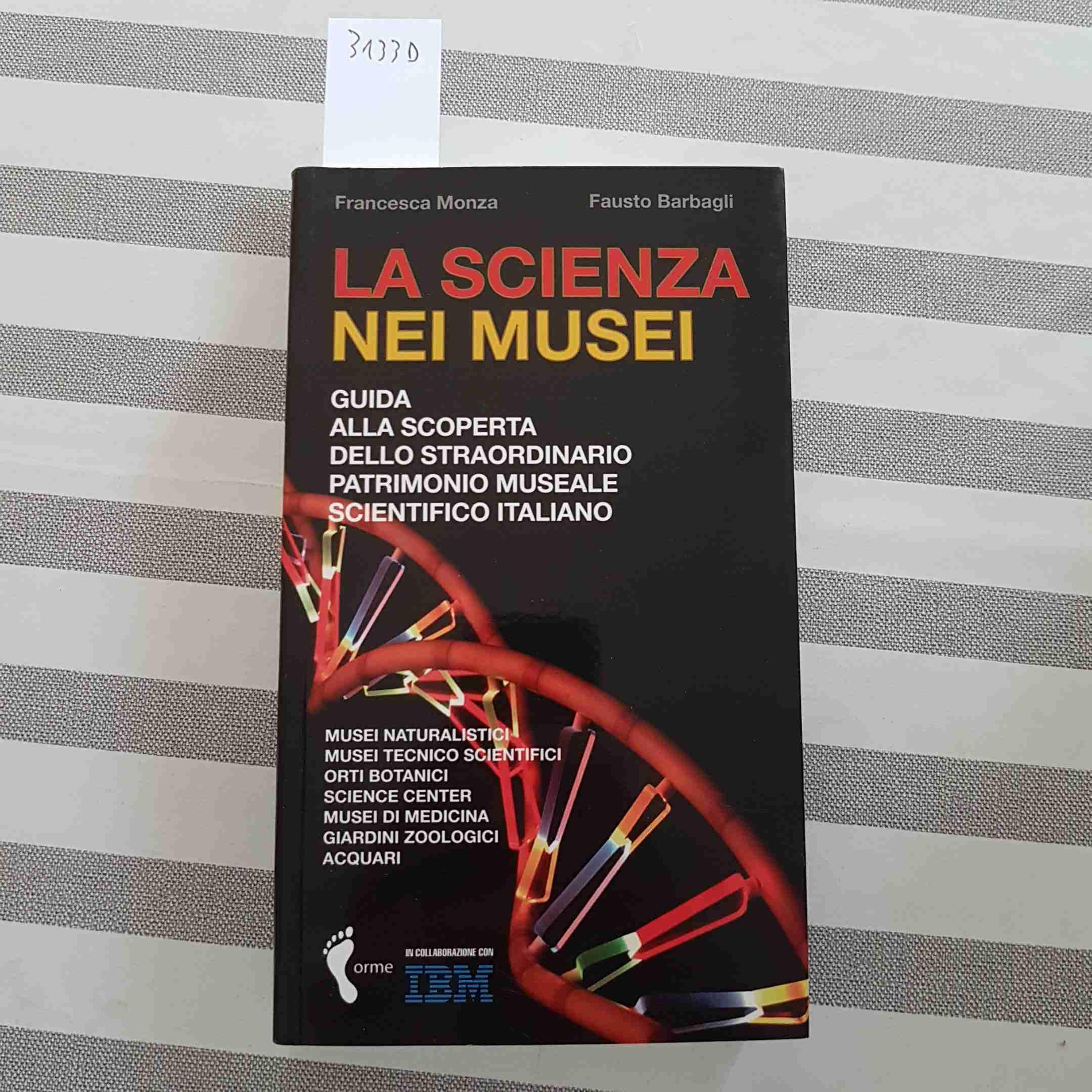 La scienza nei musei. Guida alla scoperta dello straordinario patrimonio museale scientifico italiano book