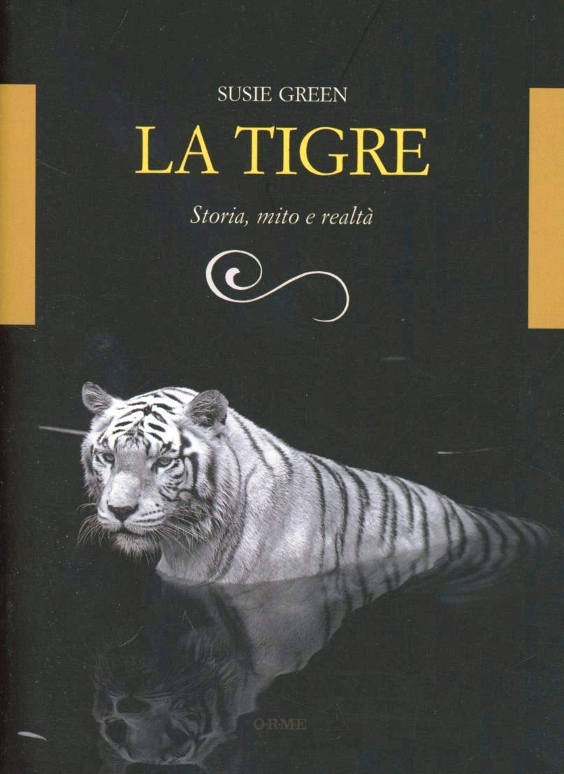 La tigre. Storia, mito e realtà. Ediz. illustrata book
