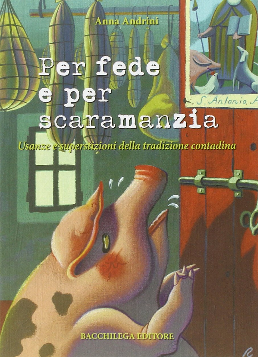 Per fede e per scaramanzia. Usanze e superstizioni della tradizione contadina Books