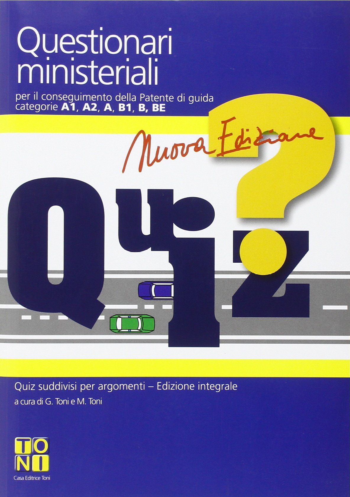 Questionari ministeriali per il conseguimento della patente di guida categorie A1, A2, A, B1, B, BE. Con Quaderno per esercitazioni book