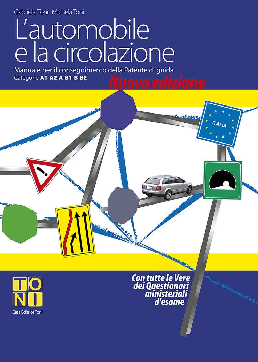 L'automobile e la circolazione. Manuale per il conseguimento delle patenti di guida categorie A1-A2-A-B1-B-BE. Nuova ediz. Leisure, Home & Garden