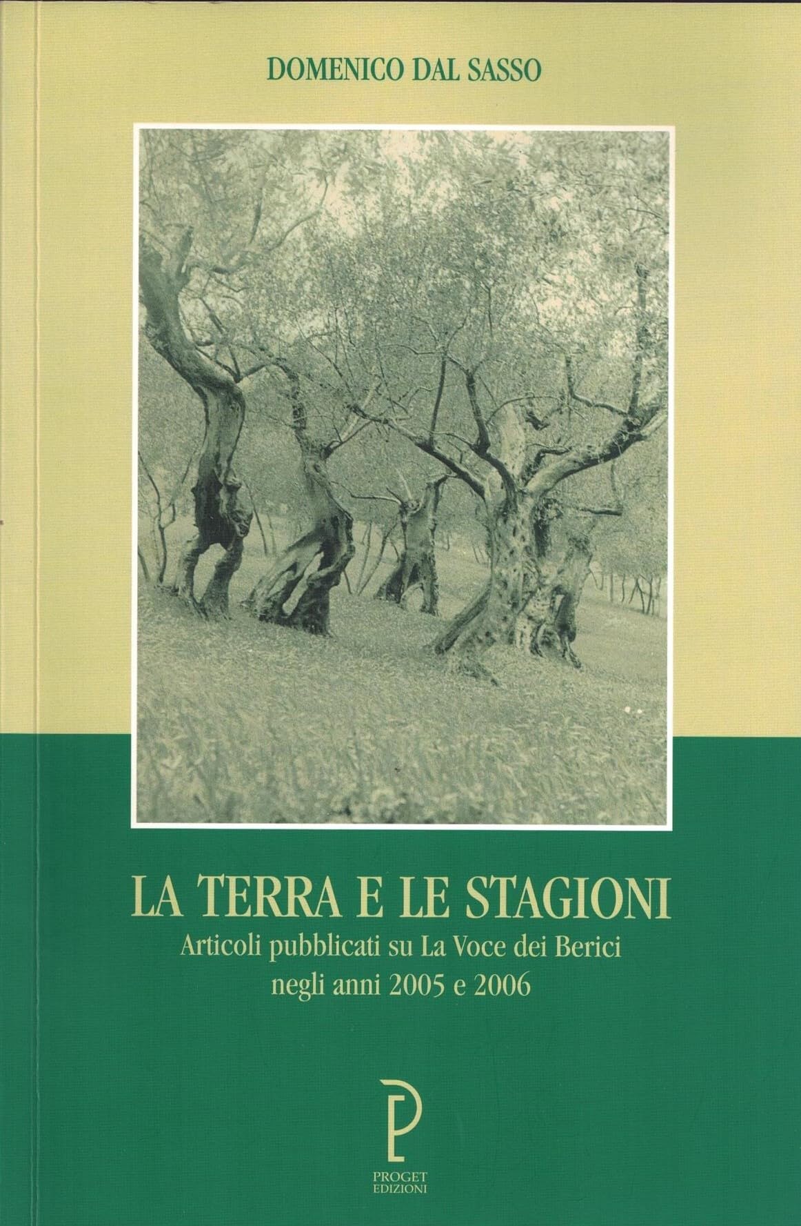 La terra e le stagioni. Articoli pubblicati su la Voce dei Berici negli anni 2005 e 2006 book